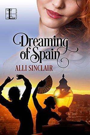 Dreaming of Spain by Alli Sinclair, Alli Sinclair