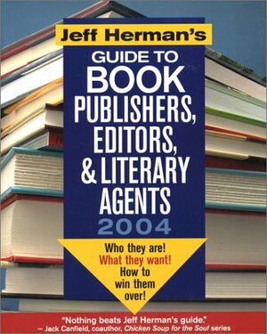 Jeff Herman's Guide to Book Publishers, Editors & Literary Agents: Who They Are! What They Want! and How to Win Them Over! by Jeff Herman