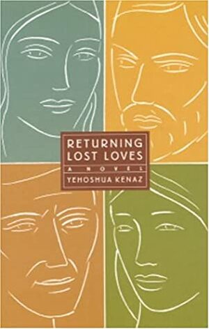 Returning Lost Loves: A Novel by Yehoshua Kenaz