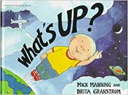 What's Up? by Mick Manning, Brita Granström