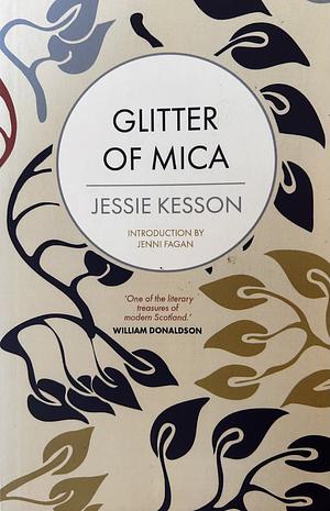 Glitter of Mica by Jessie Kesson