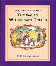 In the Days of the Salem Witchcraft Trials by Marilynne K. Roach