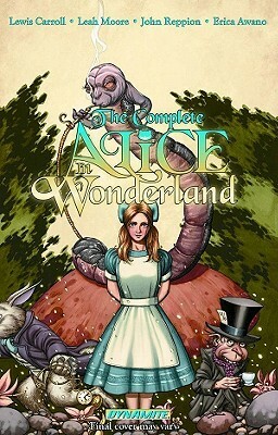 The Complete Alice In Wonderland by John Reppion, Leah Moore, Erica Awano
