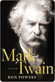 Mark Twain: A Life by Ron Powers