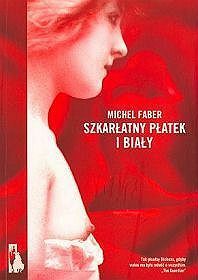 Szkarłatny płatek i biały by Michel Faber