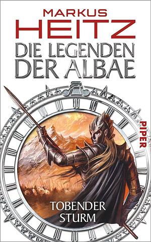 Die Legenden der Albae - Tobender Sturm by Markus Heitz