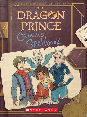 Callum's Spellbook (the Dragon Prince), Volume 1 by Tracey West