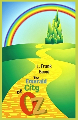 The Emerald City of Oz: Illustrated by L. Frank Baum