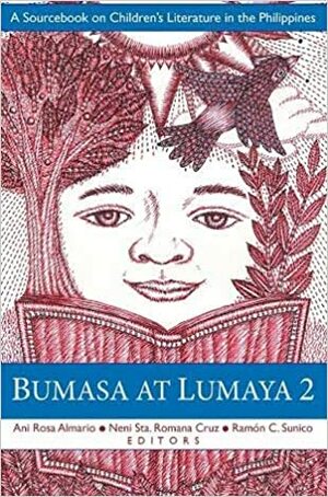 Bumasa at Lumaya 2 by Carla M. Pacis, Ramon C. Sunico, Ruben de Jesus, Neni Sta. Romana Cruz, Christine S. Bellen, Paolo Chikiamco, Lin Acacio Flores, Luis P. Gatmaitan, Liza Flores, Rene O. Villanueva, Russell Molina, Jomike Tejido, Lara Saguisag, Ani Rosa S. Almario, Eugene Y. Evasco, Felicitas Pado, Beth Parrocha, Leonor Diaz, Mailin Paterno Locsin, Zarah C. Gagatiga, Dina Ocampo, Perpilili Vivienne Tiongson, Augie Rivera