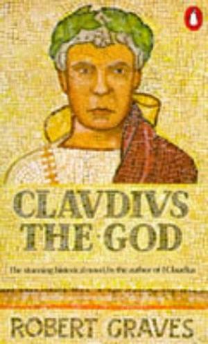 Claudius the God by Robert Graves