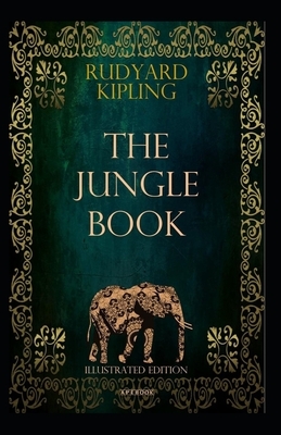 The Jungle Book Illustrated by Rudyard Kipling