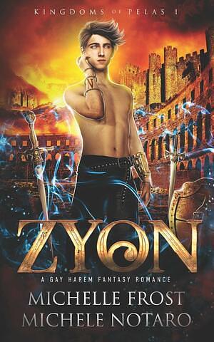 Zyon by Michelle Frost, Michele Notaro