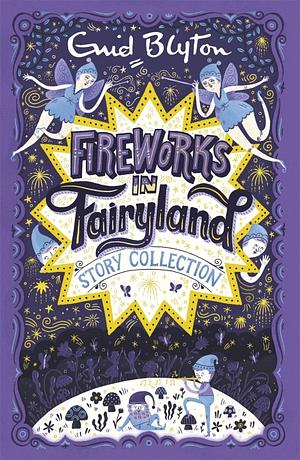 Fireworks in Fairyland by Enid Blyton