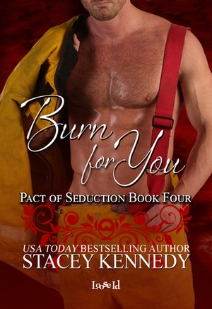 Burn For You by Stacey Kennedy