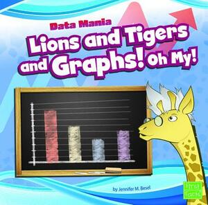 Lions and Tigers and Graphs! Oh My! by Jennifer M. Besel