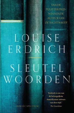 Sleutelwoorden: roman by Louise Erdrich