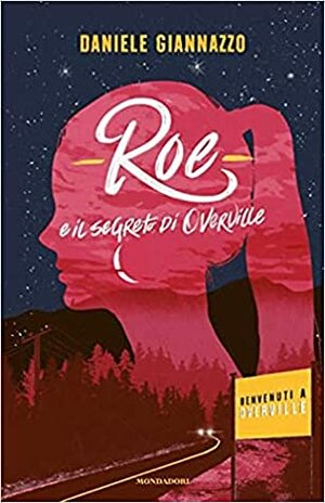 Roe e il segreto di Overville by Daniele Giannazzo