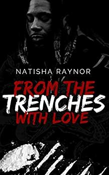 From the Trenches with Love by Natisha Raynor