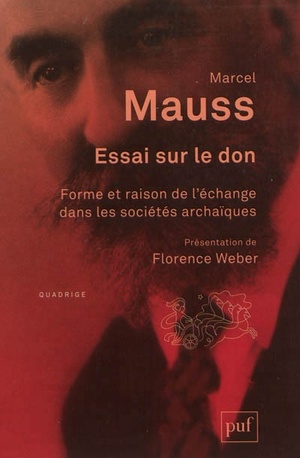 Essai sur le don: Forme et raison de l'échange dans les sociétés archaïques. Introduction de Florence Weber by Marcel Mauss