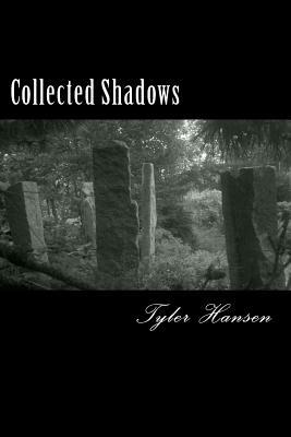 Collected Shadows by Tyler Hansen
