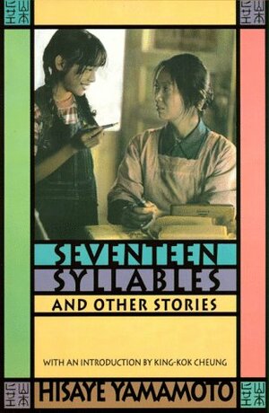 Seventeen Syllables and Other Stories by Hisaye Yamamoto