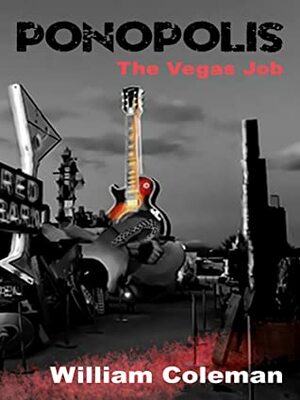 Ponopolis - The Vegas Job by William Coleman