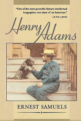 Henry Adams by Ernest Samuels