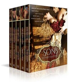 The Sons of Johnny Hastings by Renee Rose, Maddie Taylor, Mary Wehr, Patricia Green, Patty Devlin