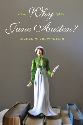 Why Jane Austen? by Rachel Brownstein