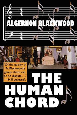 The Human Chord by Algernon Blackwood