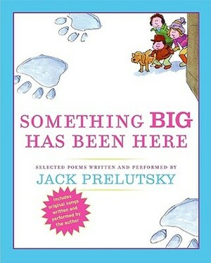 Something Big Has Been Here CD by Jack Prelutsky