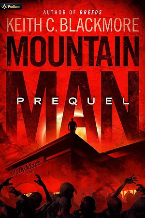 Mountain Man: Prequel by Keith C. Blackmore