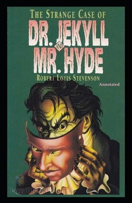 Strange Case of Dr Jekyll and Mr Hyde Annotated by Robert Louis Stevenson