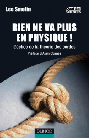 Rien ne va plus en physique ! - L'échec de la théorie des cordes by Lee Smolin