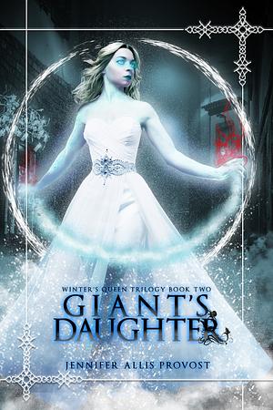 Giant's Daughter by Jennifer Allis Provost
