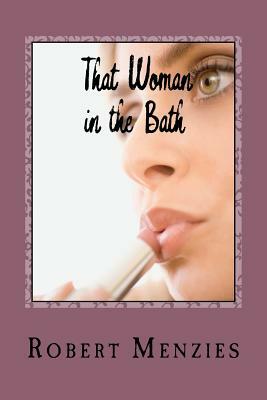 That Woman in the Bath by Robert Menzies