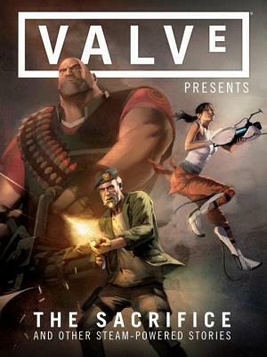 The Sacrifice and Other Steam-Powered Stories by Valve