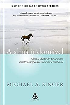 A alma indomável by Michael A. Singer