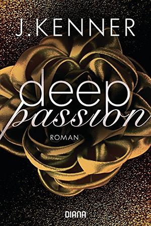 Deep Passion by J. Kenner