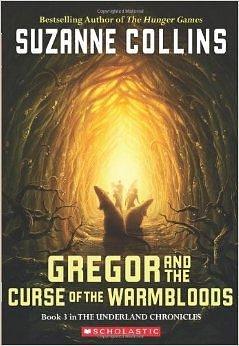 Gregor And the Curse of the Warmbloods by Suzanne Collins, Suzanne Collins