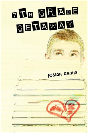 7th Grade Getaway by Josiah Grahn