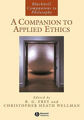 A Companion to Applied Ethics by 