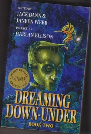 Dreaming Down-Under: Book Two by Aaron Sterns, Sara Douglass, Norman Talbot, Rosaleen Love, Cecily Scutt, Russell Blackford, Kerry Greenwood, Janeen Webb, George Turner, Jack Dann, Rowena Cory Lindquist, Ian Nichols, Lucy Sussex, Robert Hood, Paul Collins, Chris Lawson, David J. Lake