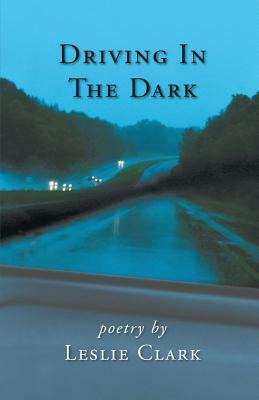 Driving in the Dark by Leslie Clark