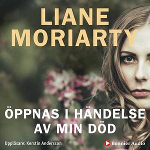 Öppnas i händelse av min död by Liane Moriarty