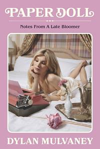 Paper Doll: Notes from a Late Bloomer by Dylan Mulvaney