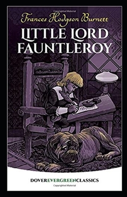 Little Lord Fauntleroy Illustrated by Frances Hodgson Burnett