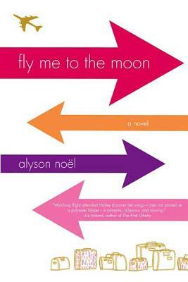 Fly Me to the Moon by Alyson Noël