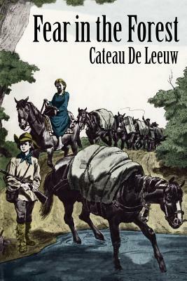 Fear in the Forest by Cateau de Leeuw