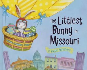 The Littlest Bunny in Missouri: An Easter Adventure by Lily Jacobs